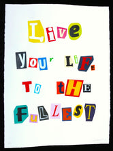 Charger l'image dans la galerie, ZIEGLER T Anonim Letter 1 "Live Your Life To The Fullest" - Signed mixte media