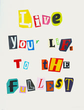 Charger l'image dans la galerie, ZIEGLER T Anonim Letter 1 "Live Your Life To The Fullest" - Signed mixte media