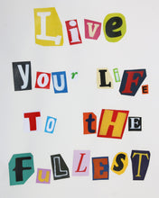 Charger l'image dans la galerie, ZIEGLER T Anonim Letter 1 "Live Your Life To The Fullest" - Signed mixte media