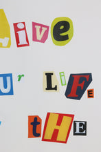 Charger l'image dans la galerie, ZIEGLER T Anonim Letter 1 "Live Your Life To The Fullest" - Signed mixte media