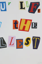 Charger l'image dans la galerie, ZIEGLER T Anonim Letter 1 "Live Your Life To The Fullest" - Signed mixte media