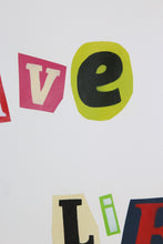 Charger l'image dans la galerie, ZIEGLER T Anonim Letter 1 "Live Your Life To The Fullest" - Signed mixte media