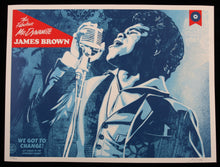 Charger l&#39;image dans la galerie, SHEPARD FAIREY We Got To Change ( James Brown ) 2024 - Signed Screenprint
