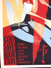 Charger l&#39;image dans la galerie, SHEPARD FAIREY God Save Abortion 2025 - Signed Screenprint
